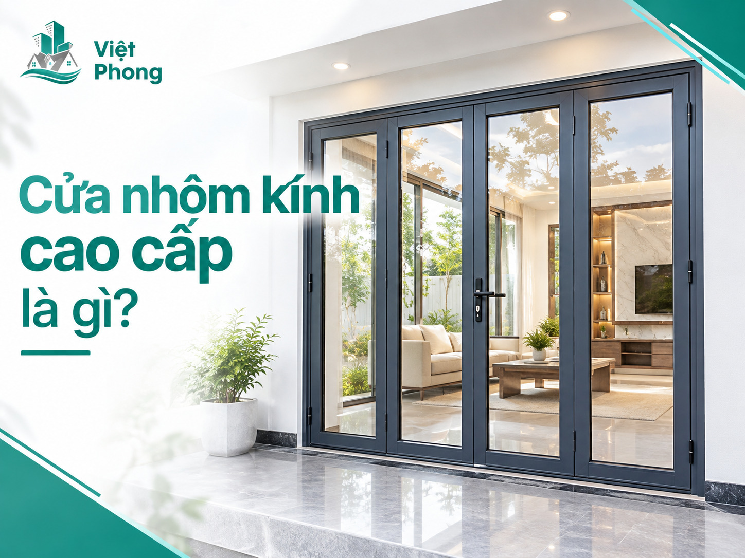 Cửa nhôm kính cao cấp – Đặc điểm, mẫu đẹp và báo giá mới nhất