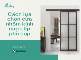 Cách lựa chọn cửa nhôm kính cao cấp phù hợp